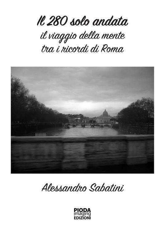 Il 280 solo andata - il viaggio della mente tra i ricordi di Roma