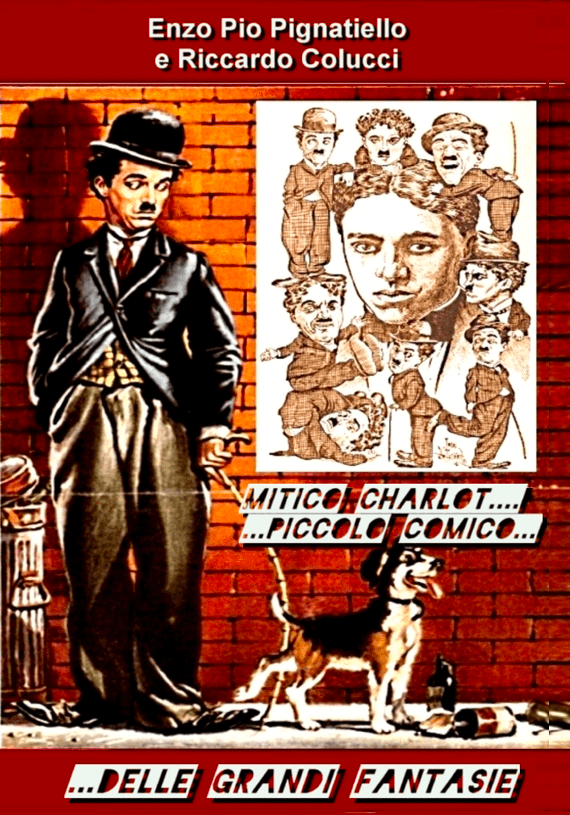 Mitico Charlot... Piccolo comico ... delle grandi fantasie