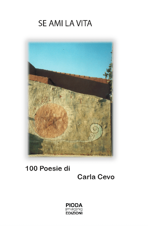 Se ami la vita. 100 poesie di Carla Cevo