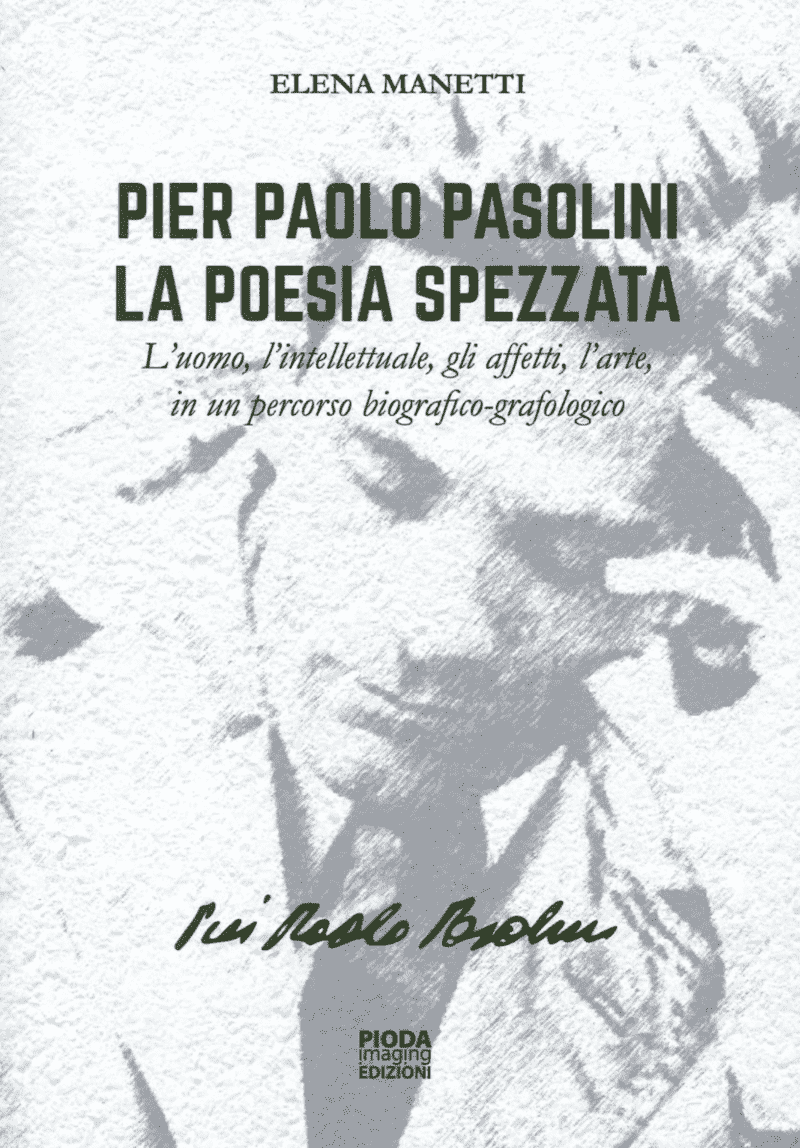 Pier Paolo Pasolini, la poesia spezzata